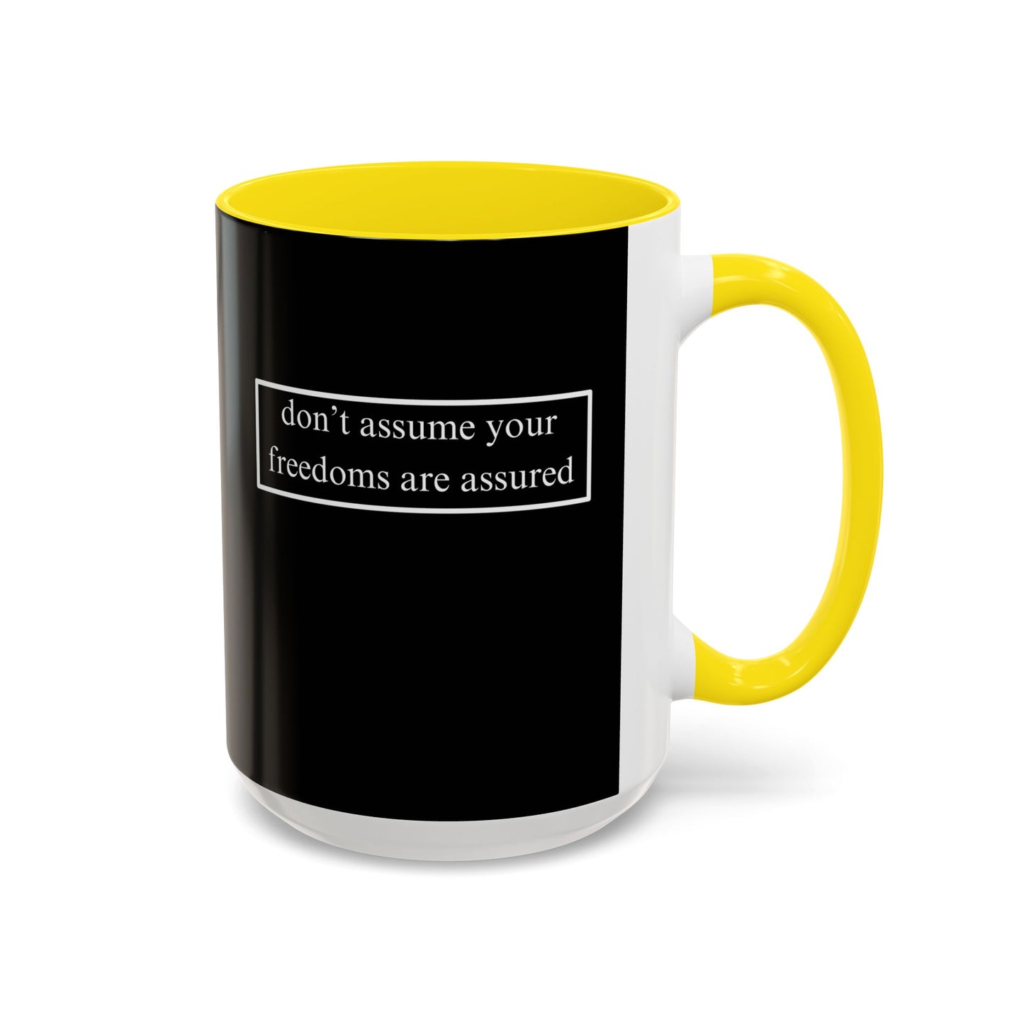 don't assume your freedoms are assured, White font, Black Accent Mug by cypherpunkgear.com