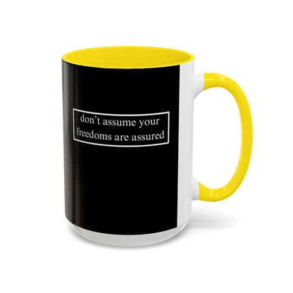 don't assume your freedoms are assured, White font, Black Accent Mug by cypherpunkgear.com