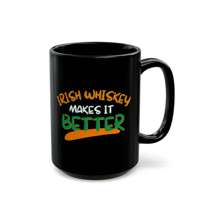 Irish Whiskey makes it better Orange, White, and Green font Black Mug by cypherpunkgear.com