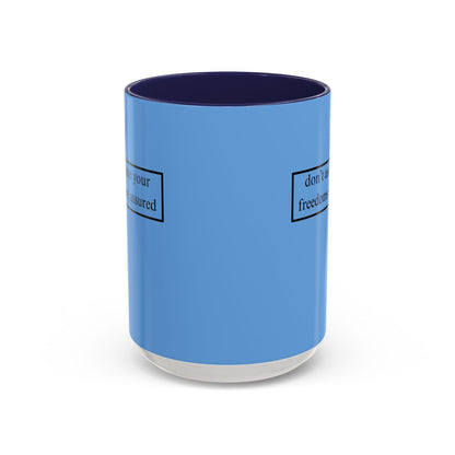 don't assume your freedoms are assured, Black font, Light Blue Accent Mug by cypherpunkgear.com