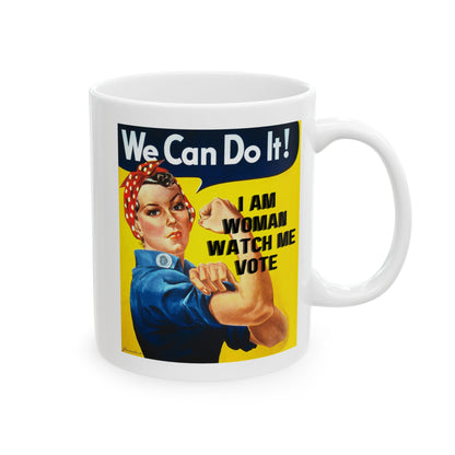 I Am Woman Watch Me Vote Rosie Ceramic Mug by cypherpunkgear