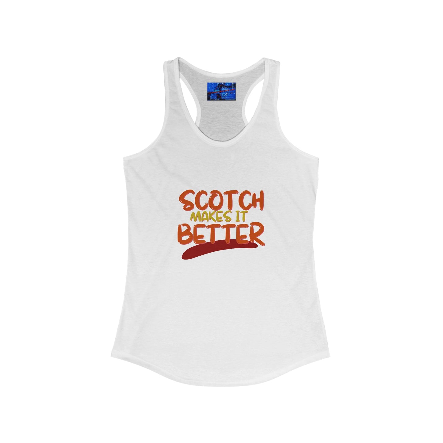 Scotch makes it better Women's Racerback Tank Top by cypherpunkgear