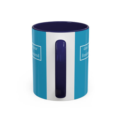 don't assume your freedoms are assured, White font, Turquoise Accent Mug by cypherpunkgear.com