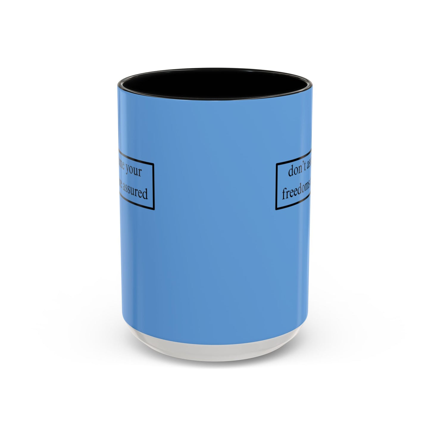 don't assume your freedoms are assured, Black font, Light Blue Accent Mug by cypherpunkgear.com