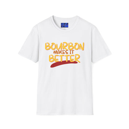 Bourbon makes it better Light colors Unisex T-Shirt by cypherpunkgear.com