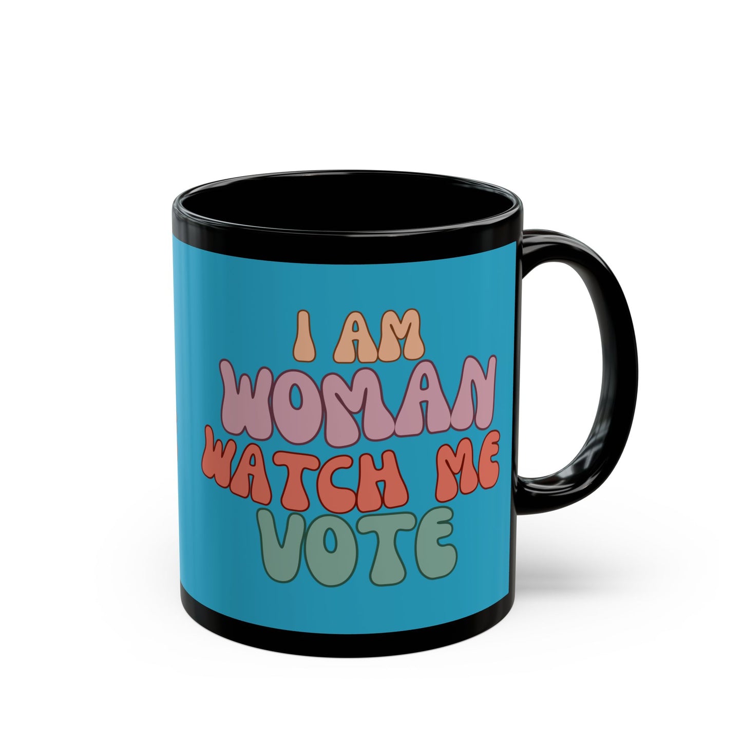 I Am Woman Watch Me Vote Turquoise Mug by cypherpunkgear.com