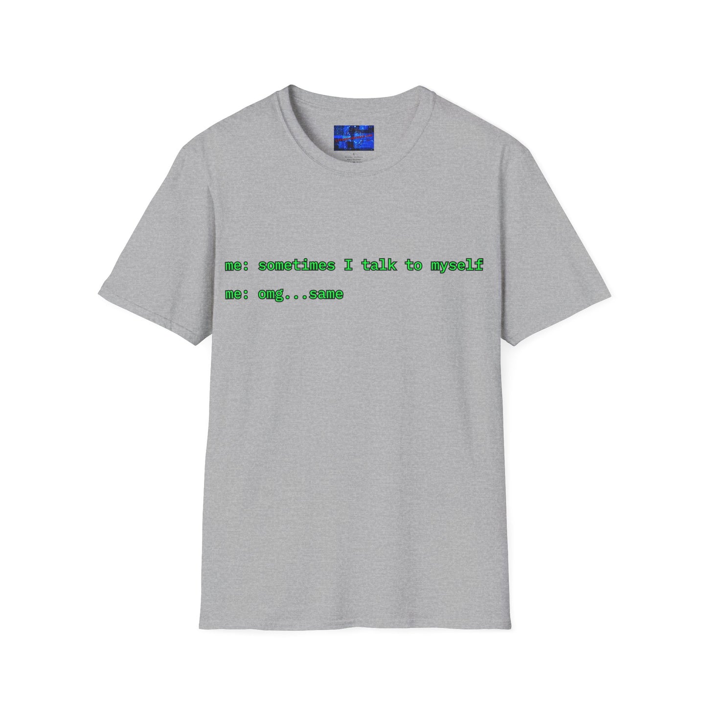 Sometimes I talk to myself - me: omg...same Light colors Unisex T-Shirt by cypherpunkgear.com