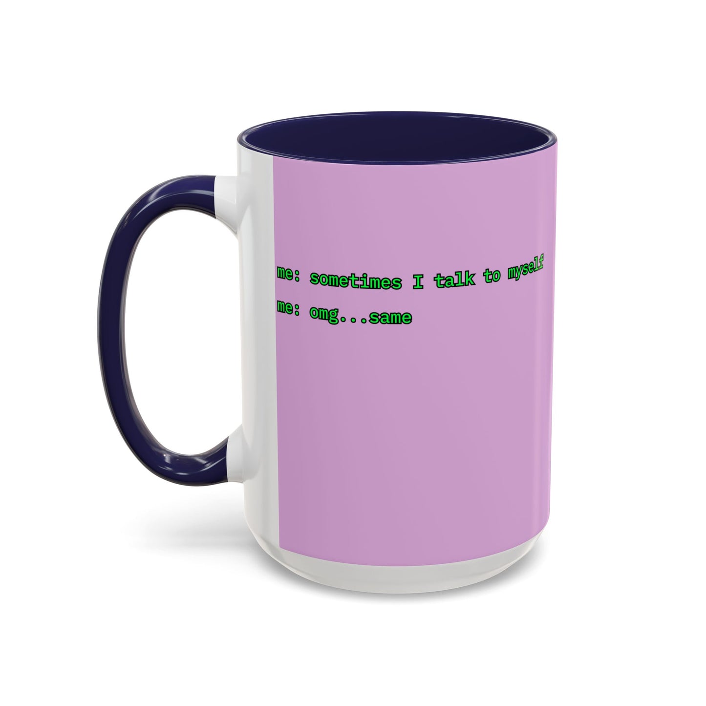 Sometimes I talk to myself - me: omg...same Pink Accent Mug by cypherpunkgear.com