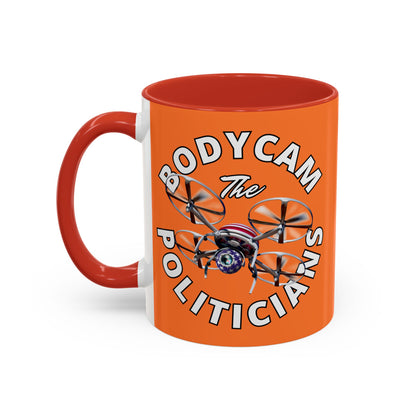 Bodycam the Politicians Drone Orange Accent Mug by cypherpunkgear.com