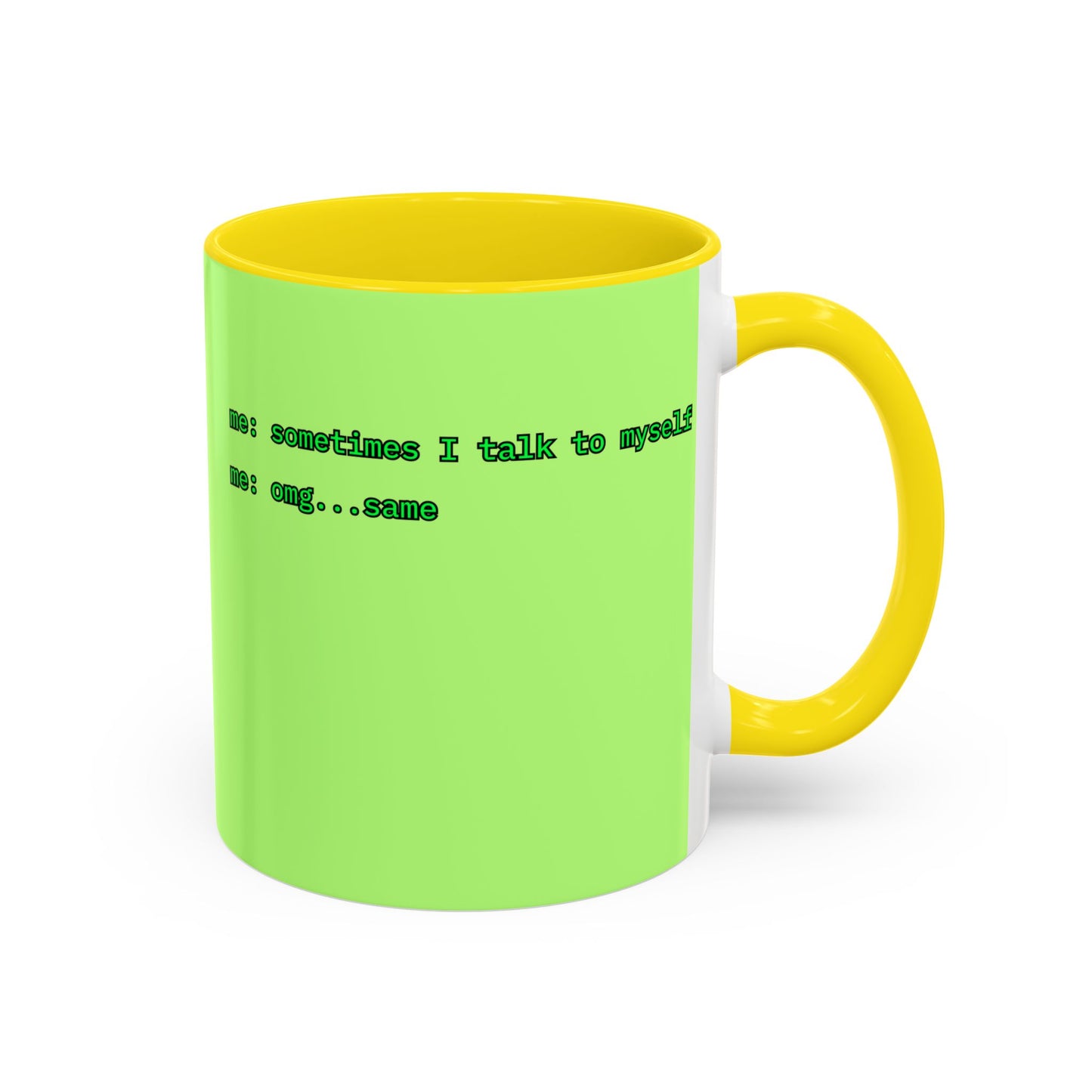 Sometimes I talk to myself - me: omg...same Light Green Accent Mug by cypherpunkgear.com
