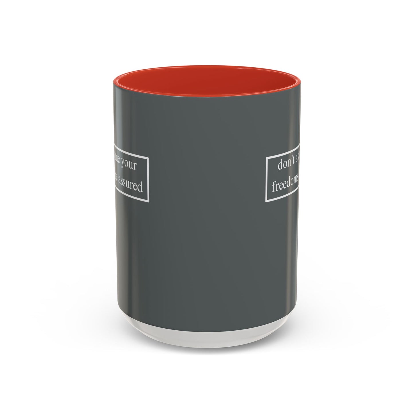 don't assume your freedoms are assured, White font, Grey Accent Mug by cypherpunkgear.com