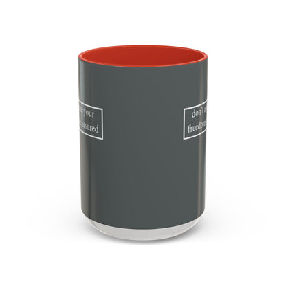 don't assume your freedoms are assured, White font, Grey Accent Mug by cypherpunkgear.com