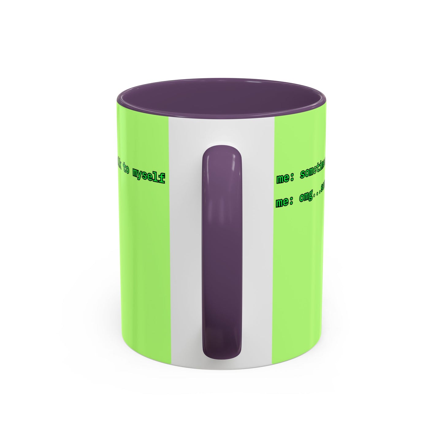 Sometimes I talk to myself - me: omg...same Light Green Accent Mug by cypherpunkgear.com