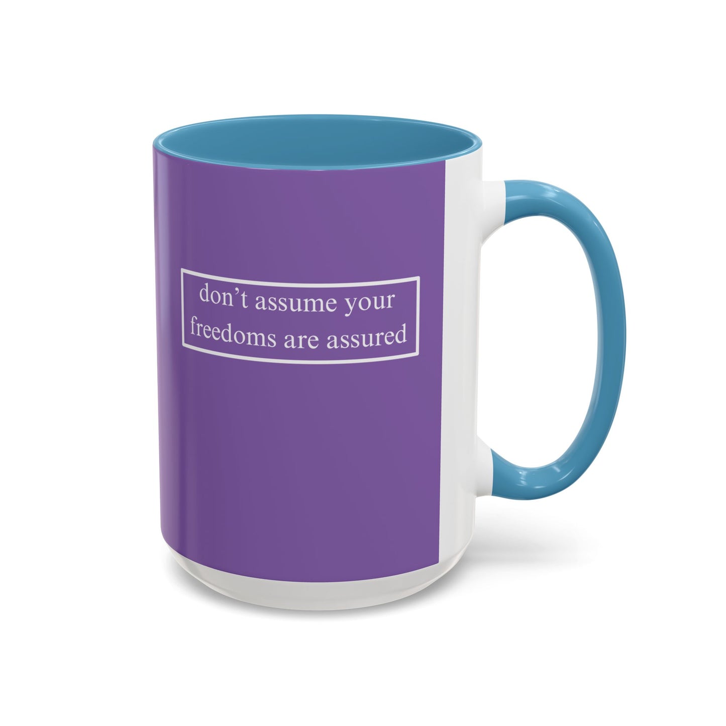 don't assume your freedoms are assured, White font, Light Purple Accent Mug by cypherpunkgear.com