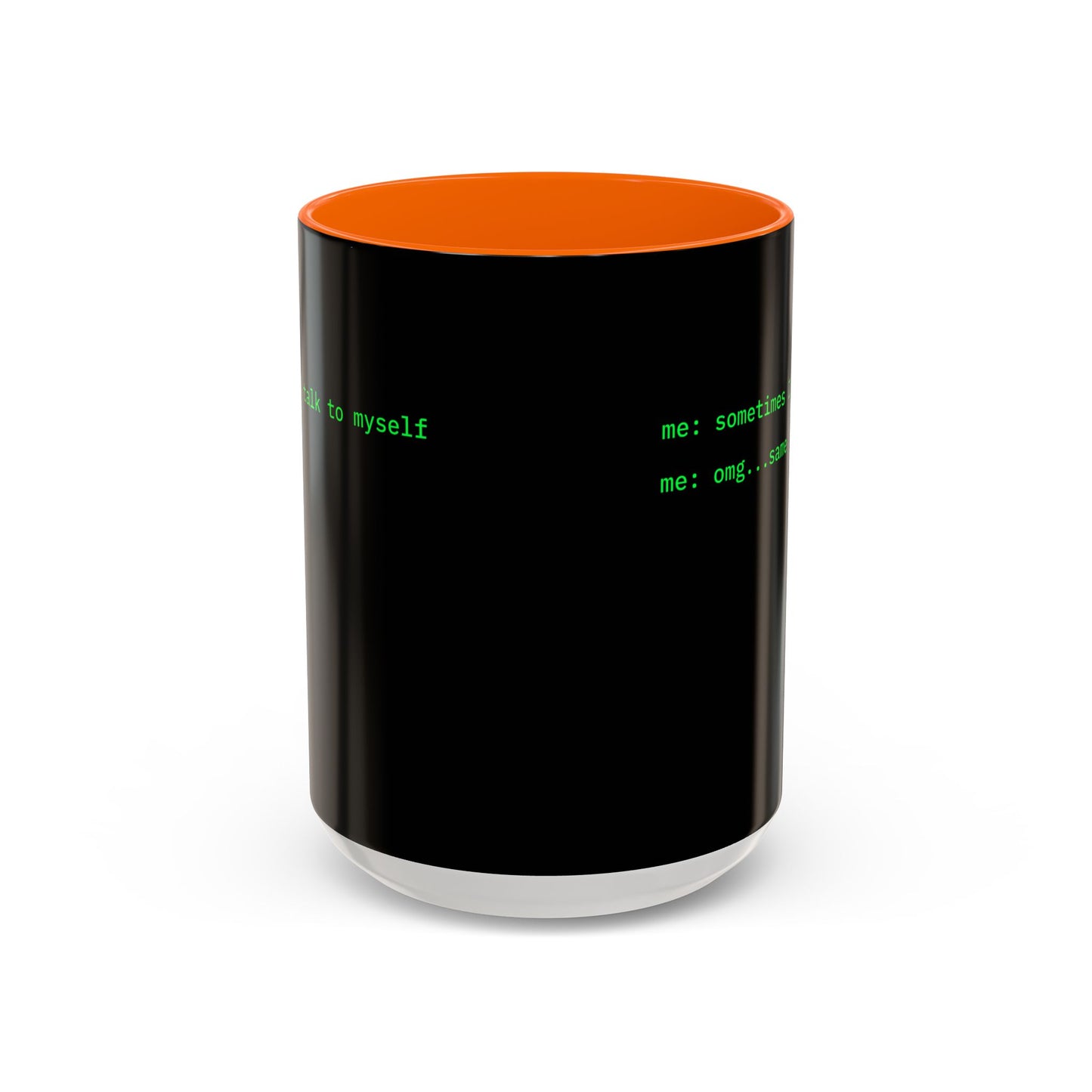 Sometimes I talk to myself - me: omg...same Black Accent Mug by cypherpunkgear.com
