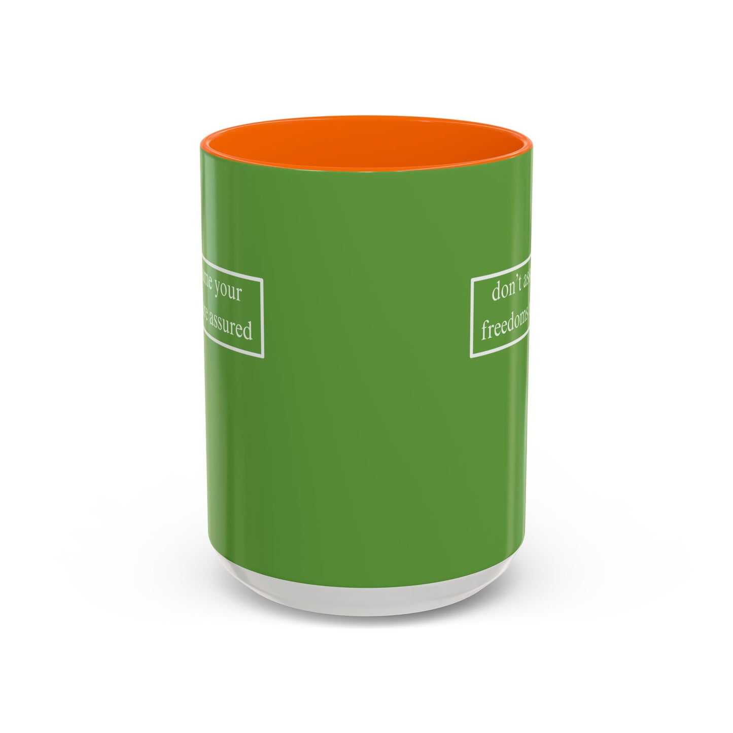 don't assume your freedoms are assured, White font, Green Accent Mug by cypherpunkgear.com