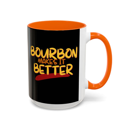 Bourbon makes it better Accent Mug by cypherpunkgear.com