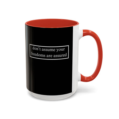 don't assume your freedoms are assured, White font, Black Accent Mug by cypherpunkgear.com