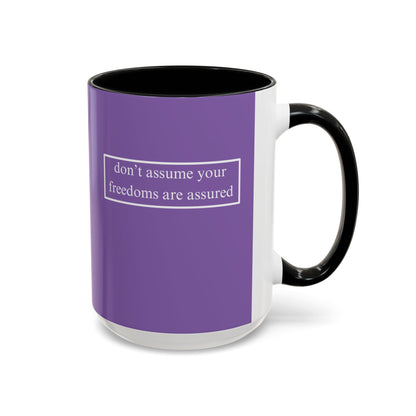 don't assume your freedoms are assured, White font, Light Purple Accent Mug by cypherpunkgear.com