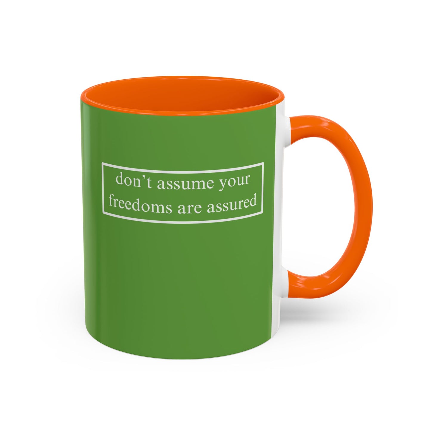don't assume your freedoms are assured, White font, Green Accent Mug by cypherpunkgear.com