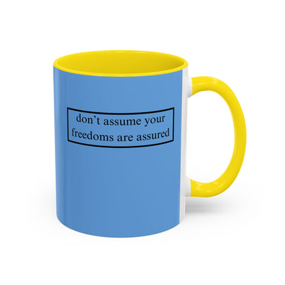 don't assume your freedoms are assured, Black font, Light Blue Accent Mug by cypherpunkgear.com