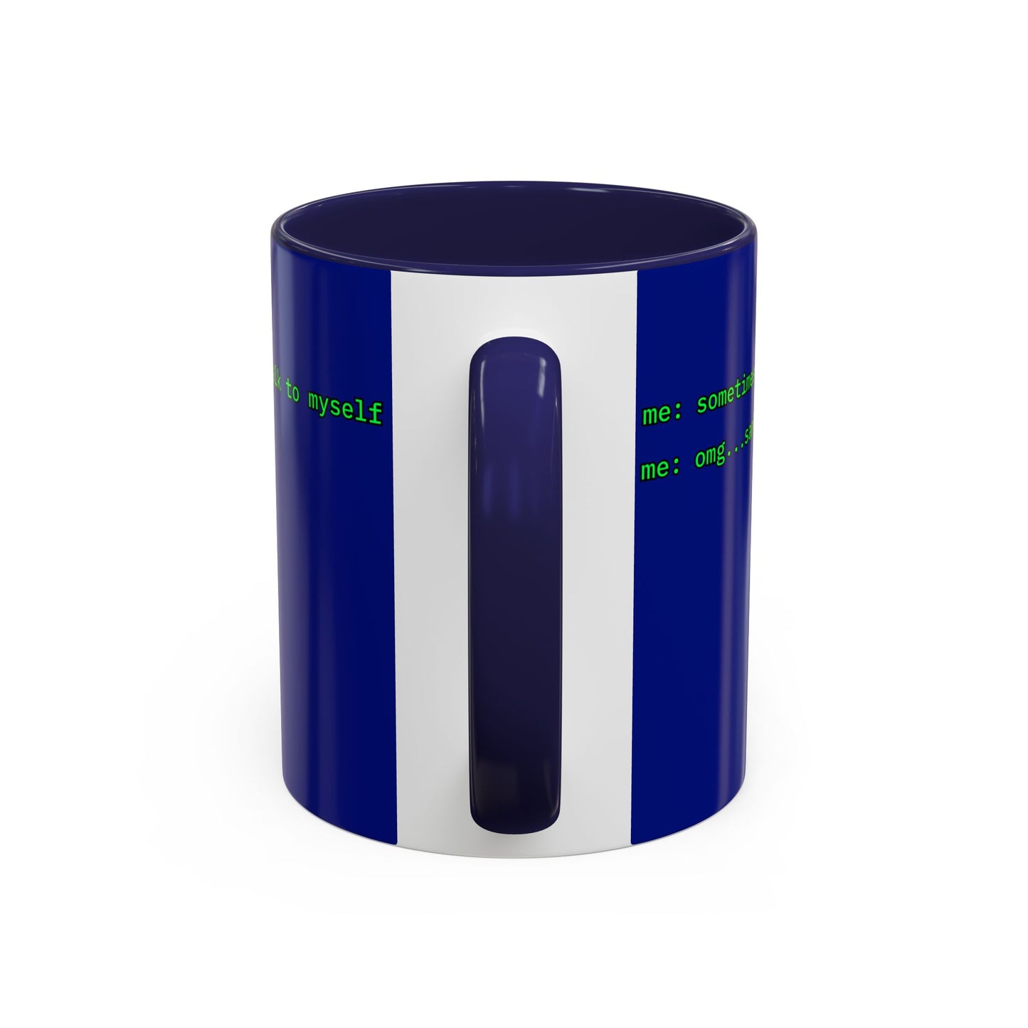 Sometimes I talk to myself - me: omg...same Blue Accent Mug by cypherpunkgear.com