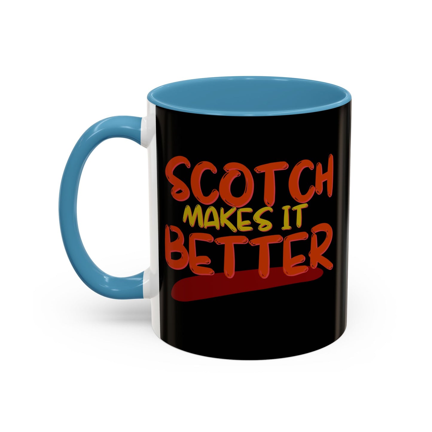 Scotch makes it better Accent Mug by cypherpunkgear.com
