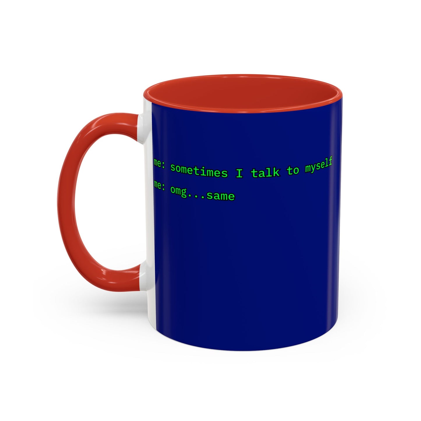Sometimes I talk to myself - me: omg...same Blue Accent Mug by cypherpunkgear.com