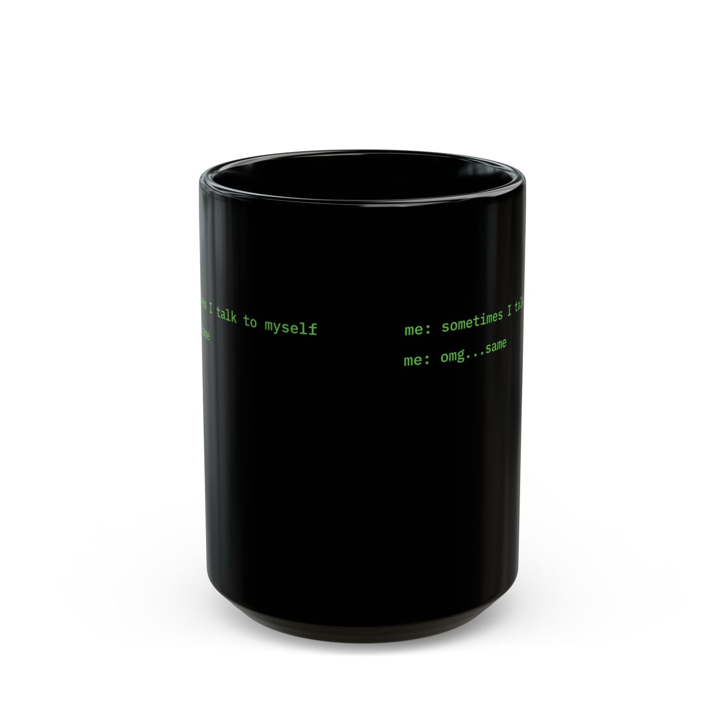 Sometimes I talk to myself - me: omg...same Black Mug by cypherpunkgear.com