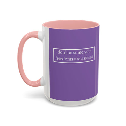 don't assume your freedoms are assured, White font, Light Purple Accent Mug by cypherpunkgear.com