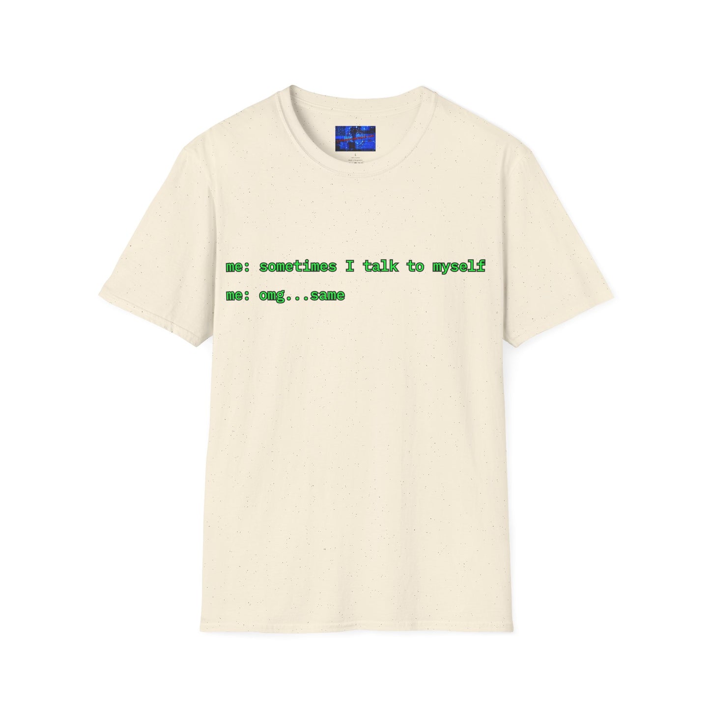 Sometimes I talk to myself - me: omg...same Light colors Unisex T-Shirt by cypherpunkgear.com