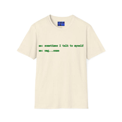 Sometimes I talk to myself - me: omg...same Light colors Unisex T-Shirt by cypherpunkgear.com