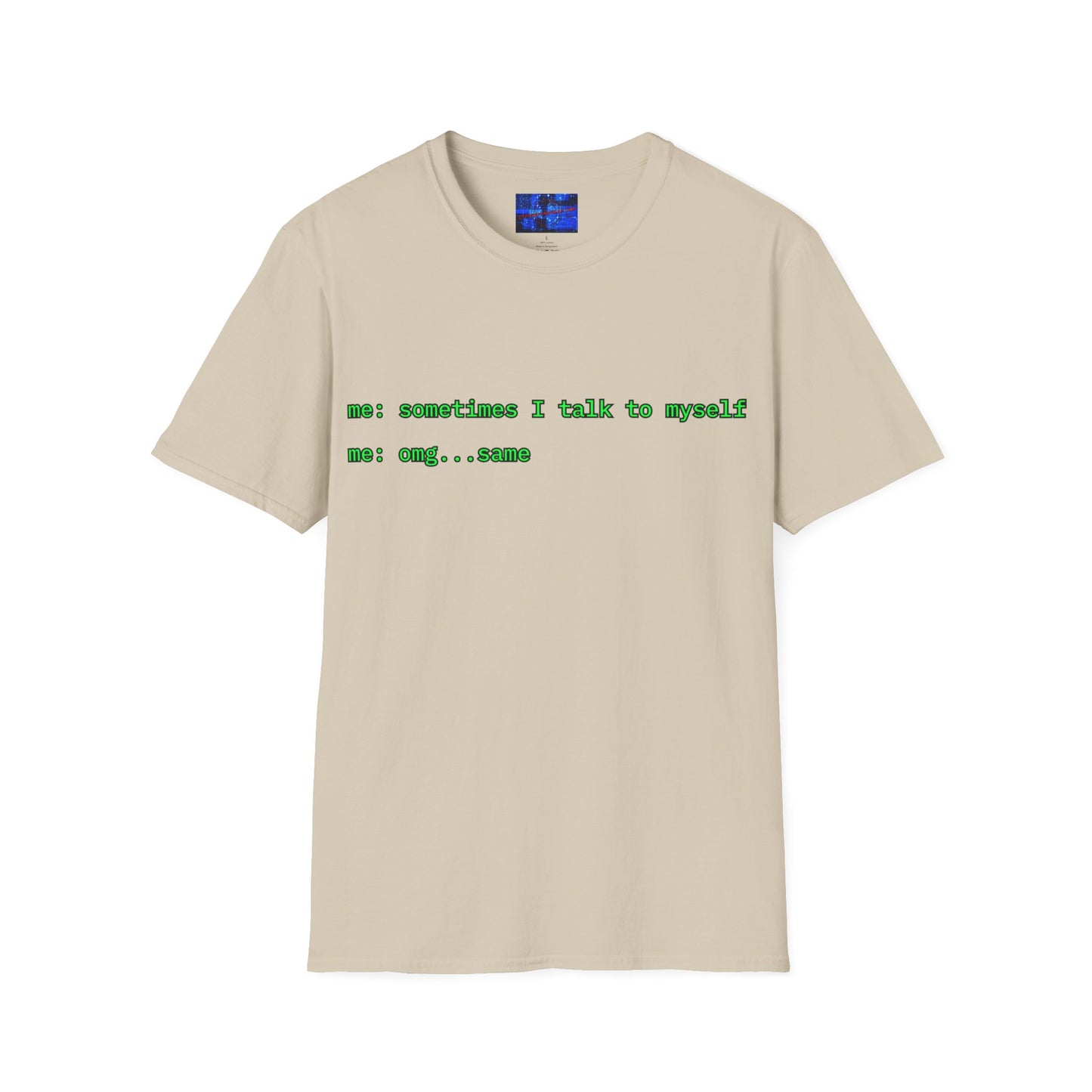 Sometimes I talk to myself - me: omg...same Light colors Unisex T-Shirt by cypherpunkgear.com