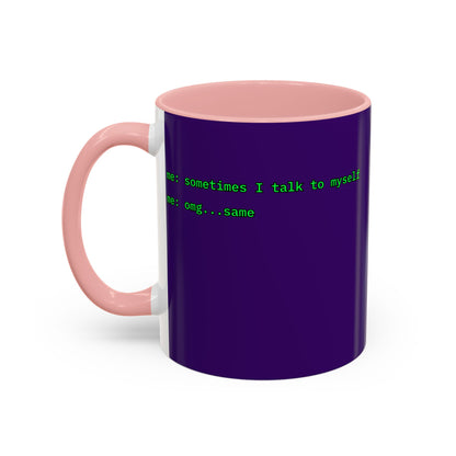 Sometimes I talk to myself - me: omg...same Purple Accent Mug by cypherpunkgear.com