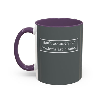 don't assume your freedoms are assured, White font, Grey Accent Mug by cypherpunkgear.com