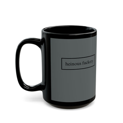 Heinous Fuckery Grey Mug by cypherpunkgear.com