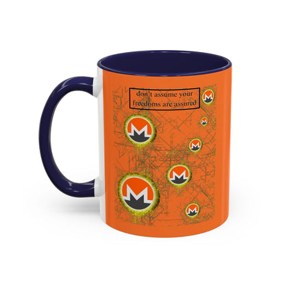Monero (XMR) don't assume your freedoms are assured Orange Accent Mug by cypherpunkgear.com