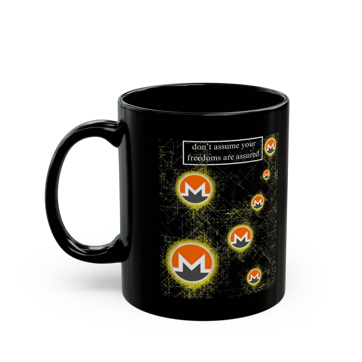 Monero (XMR) don't assume your freedoms are assured Black Mug by cypherpunkgear.com