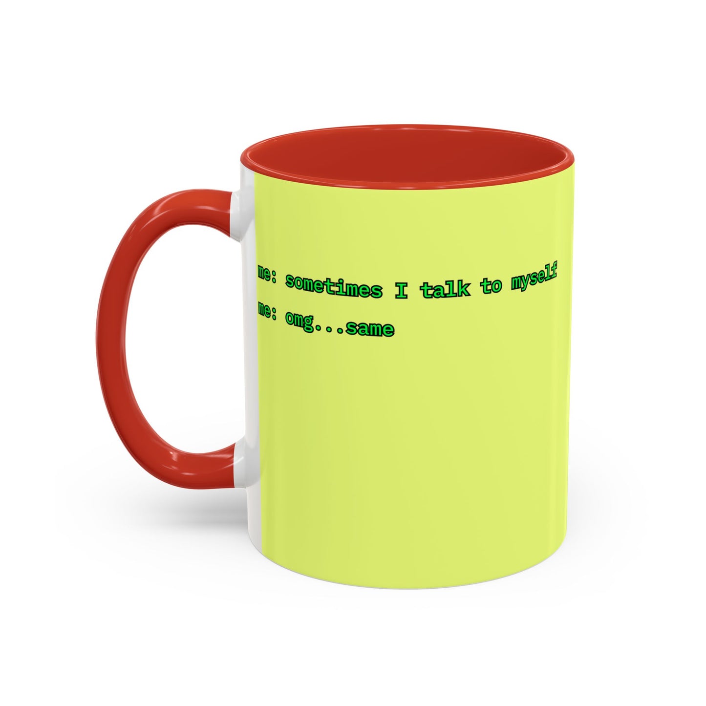 Sometimes I talk to myself - me: omg...same Yellow Accent Mug by cypherpunkgear.com