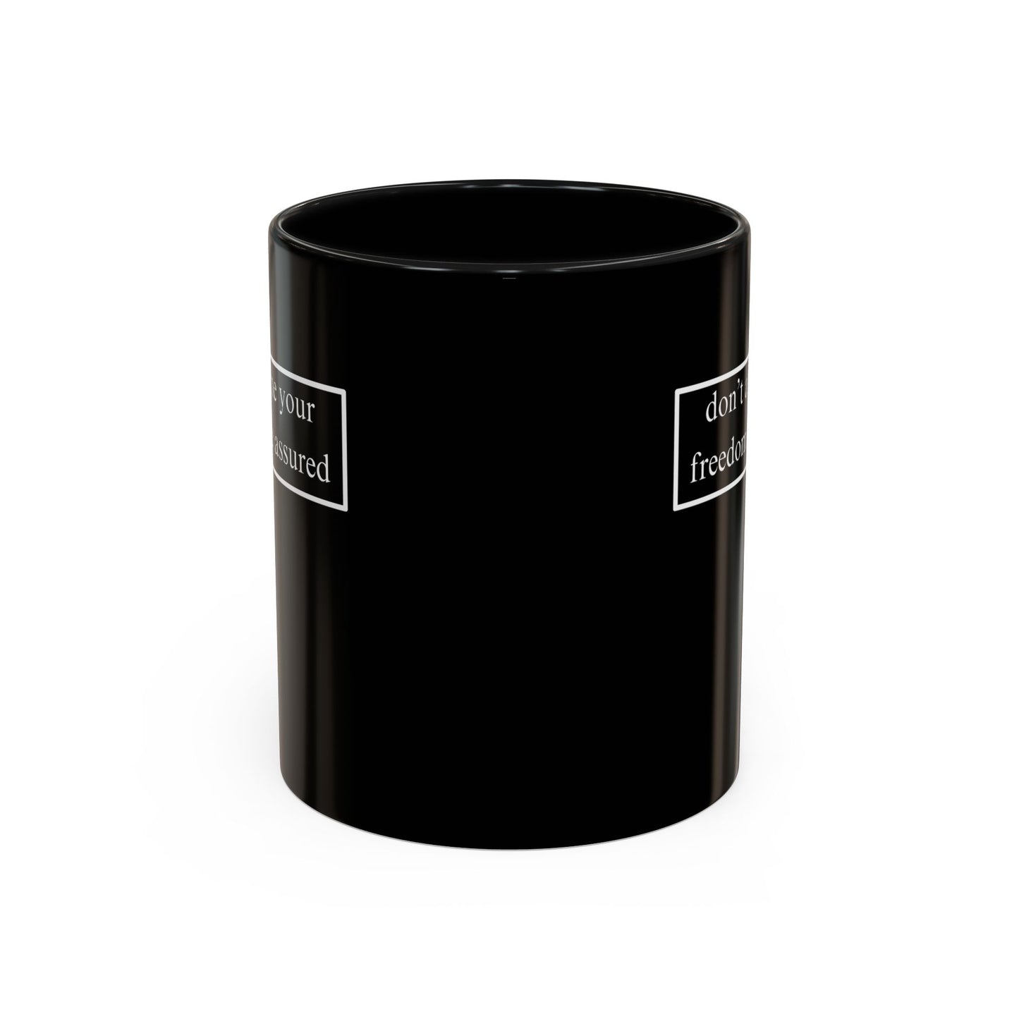 don't assume your freedoms are assured, White font, Black Accent Mug by cypherpunkgear.com