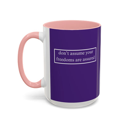 don't assume your freedoms are assured, White font, Dark Purple Accent Mug by cypherpunkgear.com