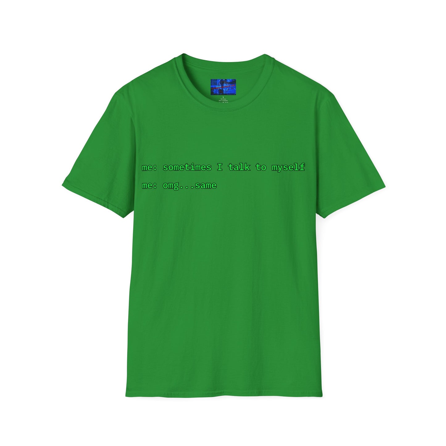 Sometimes I talk to myself - me: omg...same Dark colors Unisex T-Shirt by cypherpunkgear.com