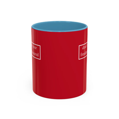 don't assume your freedoms are assured, White font, Red Accent Mug by cypherpunkgear.com