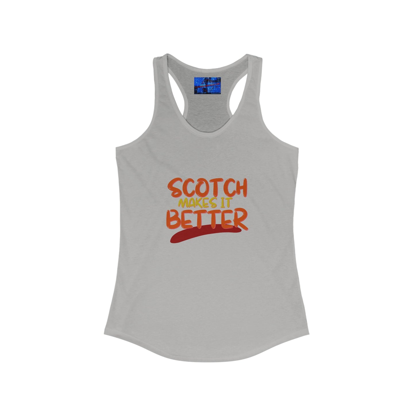 Scotch makes it better Women's Racerback Tank Top by cypherpunkgear