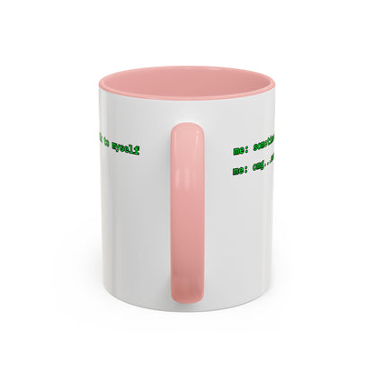 Sometimes I talk to myself - me: omg...same White Accent Mug by cypherpunkgear.com