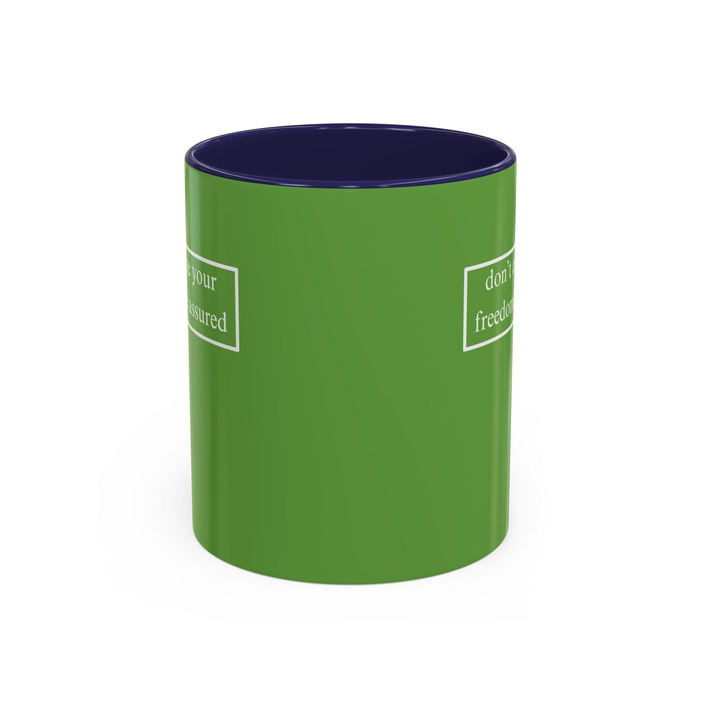 don't assume your freedoms are assured, White font, Green Accent Mug by cypherpunkgear.com