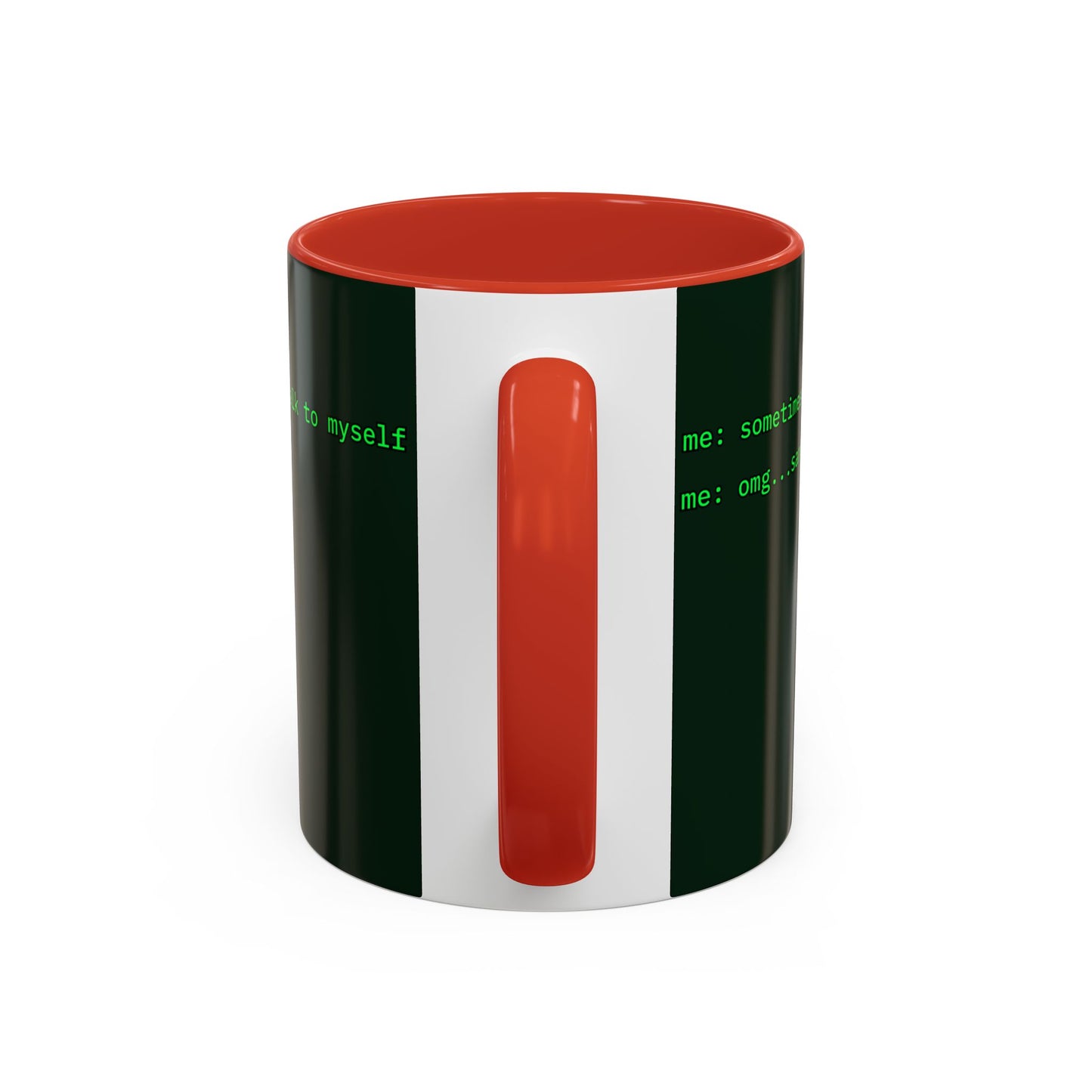 Sometimes I talk to myself - me: omg...same Dark Green Accent Mug by cypherpunkgear.com