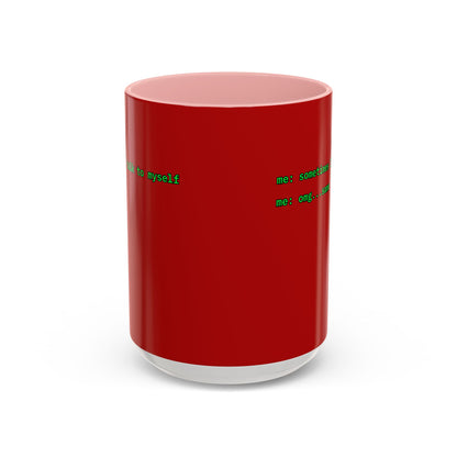 Sometimes I talk to myself - me: omg...same Red Accent Mug by cypherpunkgear.com