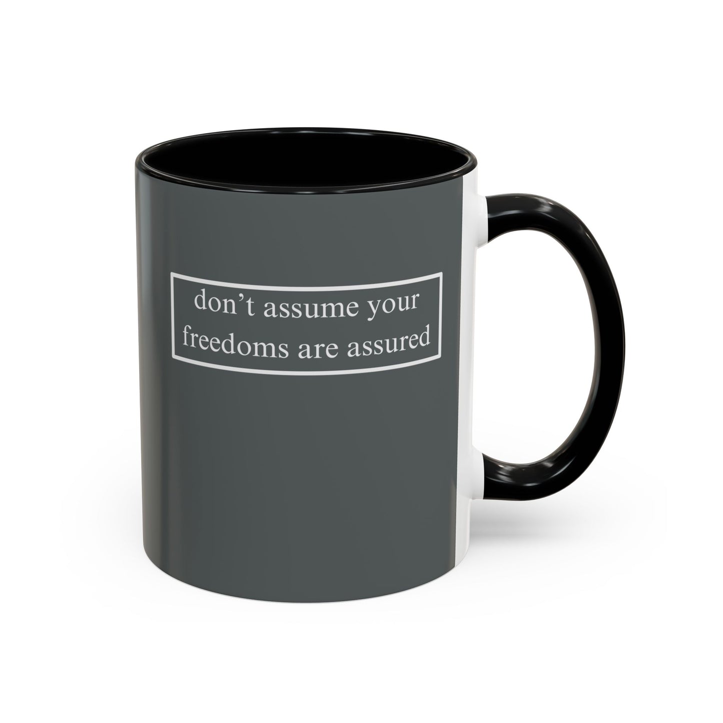 don't assume your freedoms are assured, White font, Grey Accent Mug by cypherpunkgear.com