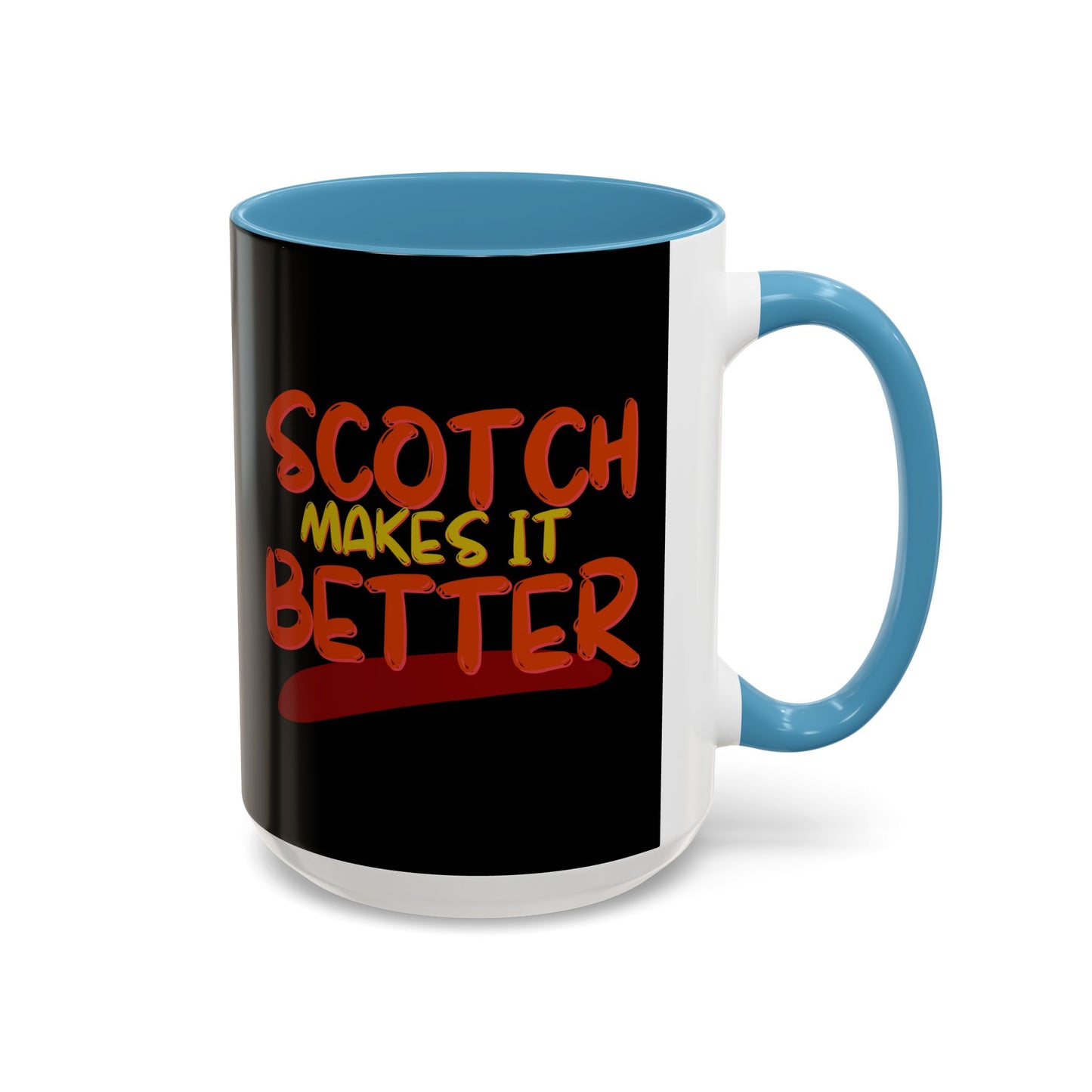 Scotch makes it better Accent Mug by cypherpunkgear.com